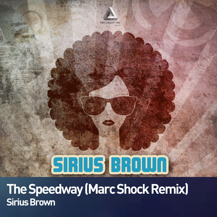 Sirius Brown - The Speedway (Marc Shock Remix)